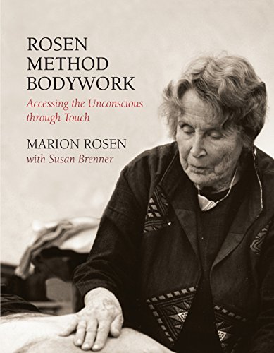 Stock image for Rosen Method Bodywork: Accessing the Unconscious through Touch for sale by Half Price Books Inc.