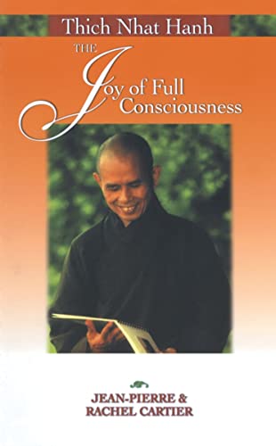 Beispielbild fr Thich Nhat Hanh: The Joy of Full Consciousness zum Verkauf von Ergodebooks