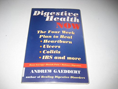 Imagen de archivo de Digestive Health Now: The Four Week Plan to Heal Heartburn, Ulcers, Colitis, Ibs and More a la venta por ThriftBooks-Dallas