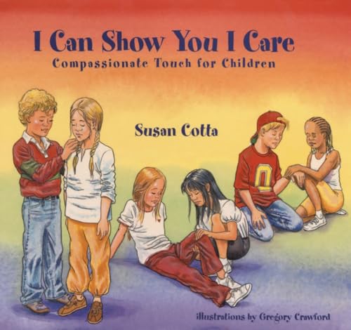 9781556434334: I Can Show You I Care: Compassionate Touch for Children