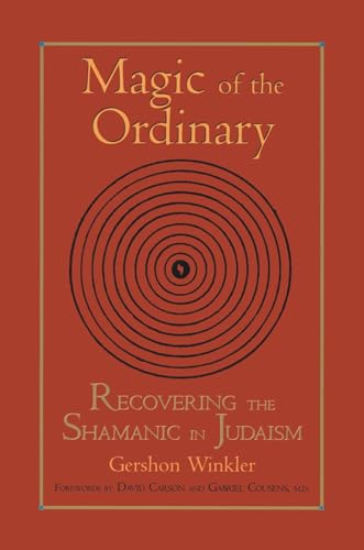 Stock image for Magic of the Ordinary: Recovering the Shamanic in Judaism for sale by Revaluation Books