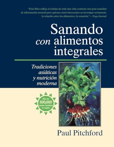 Beispielbild fr Sanando Con Alimentos Integrales: Tradiciones Asi?ticas Y Nutriti?n Moderna zum Verkauf von Reuseabook