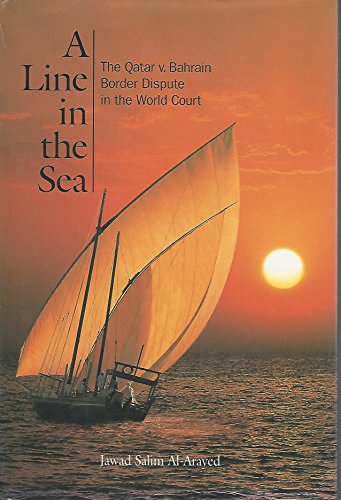 Stock image for A Line in the Sea: The Qatar V. Bahrain Border Dispute in the World Court for sale by Ernie's Books