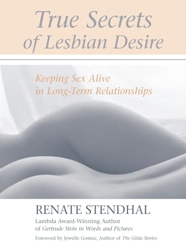 9781556434754: True Secrets of Lesbian Desire: Keeping Sex Alive in Long-Term Relationships