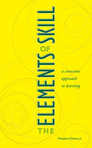 9781556434761: The Elements of Skill: A Conscious Approach to Learning