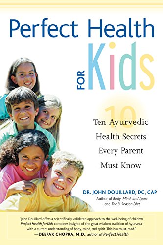 Imagen de archivo de Perfect Health for Kids: Ten Ayurvedic Health Secrets Every Parent Must Know a la venta por ZBK Books