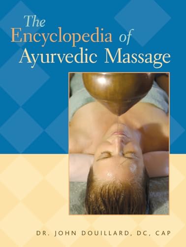 9781556434938: The Encyclopedia of Ayurvedic Massage