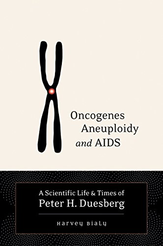 9781556435317: Oncogenes, Aneuploidy, and AIDS: A Scientific Life & Times of Peter H. Duesberg