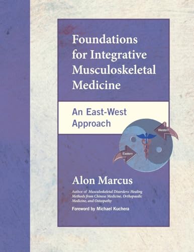 9781556435409: Foundations for Integrative Musculoskeletal Medicine: An East-West Approach