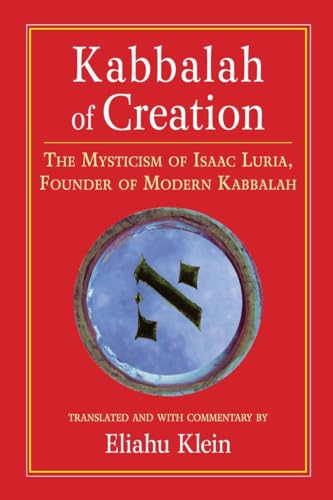 9781556435423: Kabbalah of Creation: The Mysticism of Isaac Luria, Founder of Modern Kabbalah