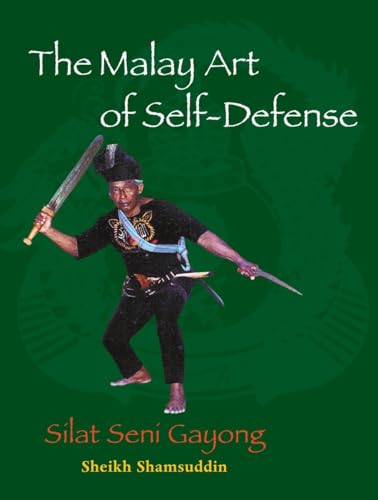 9781556435621: The Malay Art of Self-Defense: Silat Seni Gayong