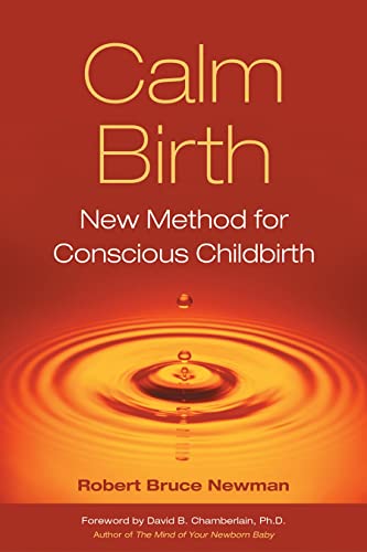 Stock image for Calm Birth : New Method for Conscious Childbirth for sale by Better World Books