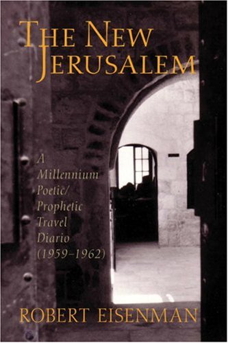 9781556436376: The New Jerusalem: A Millennium Poetic/Prophetic Travel Diario 1959-1962