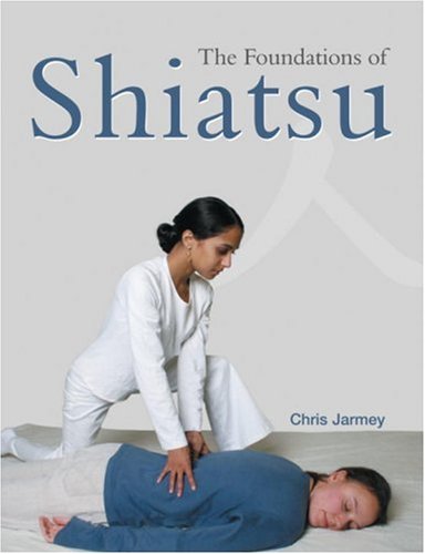 Stock image for The Foundations of Shiatsu for sale by WorldofBooks