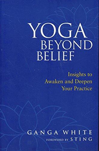 Imagen de archivo de Yoga Beyond Belief: Insights to Awaken and Deepen Your Practice a la venta por Orion Tech