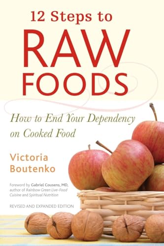 Imagen de archivo de 12 Steps to Raw Foods: How to End Your Dependency on Cooked Food a la venta por Open Books