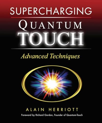 Stock image for Supercharging Quantum-Touch : Advanced Techniques for sale by Better World Books