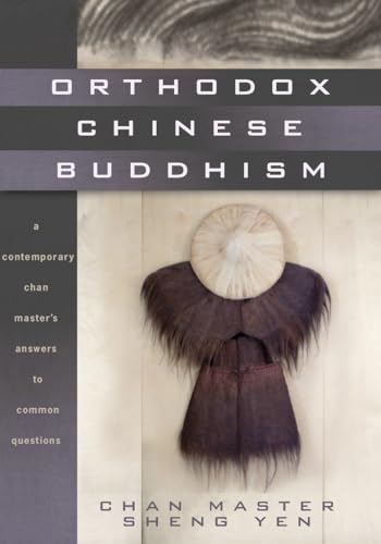 9781556436574: Orthodox Chinese Buddhism: A Contemporary Chan Master's Answers to Common Questions