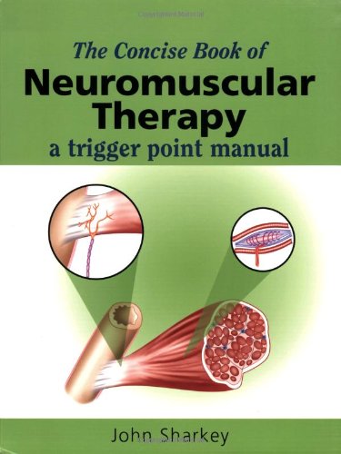 Imagen de archivo de The Concise Book of Neuromuscular Therapy: A Trigger Point Manual a la venta por Goodwill of Colorado