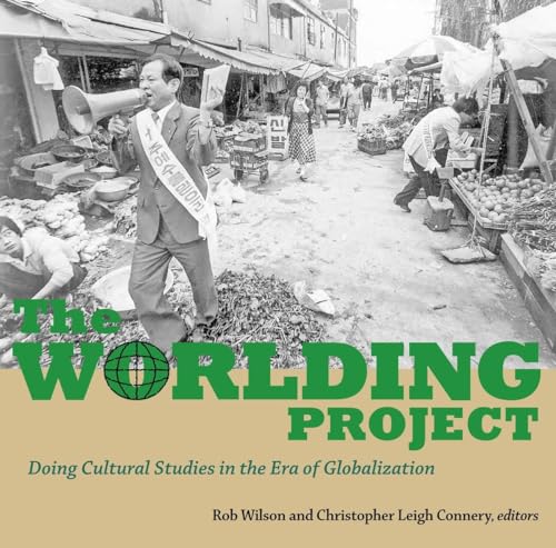 Beispielbild fr The Worlding Project: Doing Cultural Studies in the Era of Globalization zum Verkauf von Cambridge Rare Books