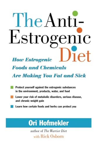 Beispielbild fr The Anti-Estrogenic Diet: How Estrogenic Foods and Chemicals Are Making You Fat and Sick zum Verkauf von Buchmarie