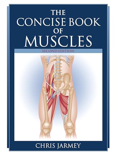 The Concise Book of Muscles, Second Edition - Jarmey, Chris