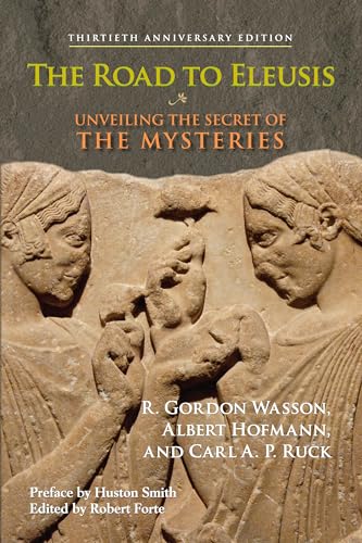 Stock image for The Road to Eleusis: Unveiling the secret of the Mysteries, 3oth anniversary edition for sale by Prairie Creek Books LLC.