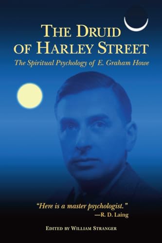 Stock image for The Druid of Harley Street: The Spiritual Psychology of E. Graham Howe for sale by ThriftBooks-Atlanta