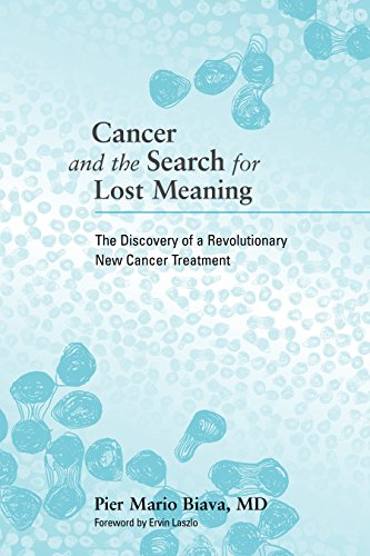 Beispielbild fr Cancer and the Search for Lost Meaning: The Discovery of a Revolutionary New Cancer Treatment zum Verkauf von HPB-Emerald