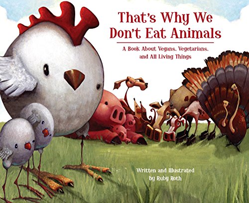 Stock image for Thats Why We Dont Eat Animals: A Book About Vegans, Vegetarians, and All Living Things for sale by Off The Shelf