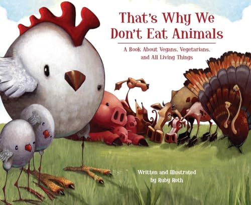 Stock image for That's Why We Don't Eat Animals: A Book About Vegans, Vegetarians, and All Living Things for sale by WorldofBooks