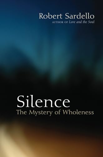 Imagen de archivo de Silence: The Mystery of Wholeness a la venta por ThriftBooks-Phoenix