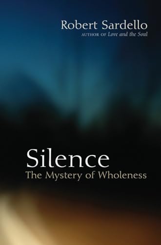 Stock image for Silence: The Mystery of Wholeness for sale by ThriftBooks-Dallas