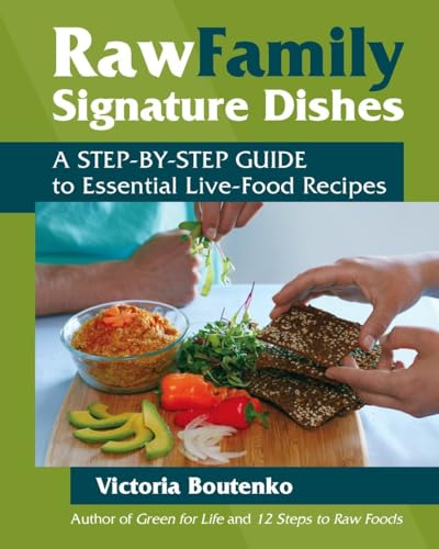 9781556437977: Raw Family Signature Dishes: A Step-by-Step Guide to Essential Live-Food Recipes