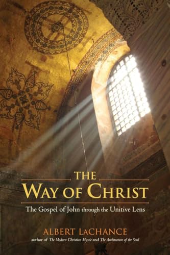 Stock image for The Way of Christ: The Gospel of John through the Unitive Lens for sale by Booketeria Inc.