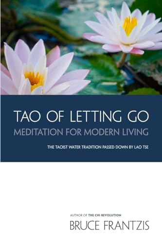 Beispielbild fr TAO of Letting Go: Meditation for Modern Living zum Verkauf von HPB-Ruby