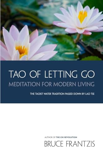 Stock image for TAO of Letting Go: Meditation for Modern Living for sale by HPB-Ruby