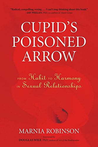 9781556438097: Cupid's Poisoned Arrow: From Habit to Harmony in Sexual Relationships