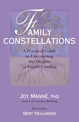 Beispielbild fr Family Constellations: A Practical Guide to Uncovering the Origins of Family Conflict zum Verkauf von WorldofBooks
