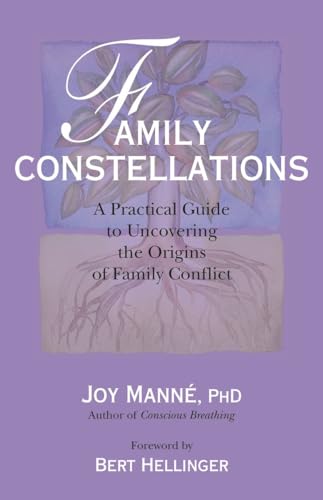 Stock image for Family Constellations: A Practical Guide to Uncovering the Origins of Family Conflict for sale by Ergodebooks