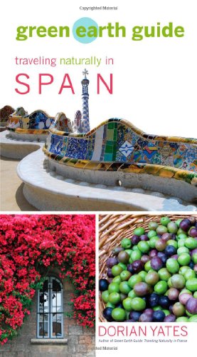 GREEN EARTH GUIDE: TRAVELING NATURALLY IN SPAIN