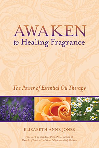 9781556438752: Awaken to Healing Fragrance: The Power of Essential Oil Therapy
