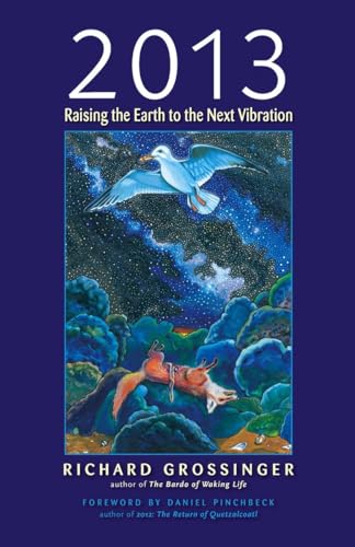 Stock image for 2013: Raising the Earth to the Next Vibration for sale by Ergodebooks