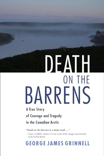 Stock image for Death on the Barrens: A True Story of Courage and Tragedy in the Canadian Arctic. UNCORRECTED GALLEY PROOFS for sale by Gil's Book Loft