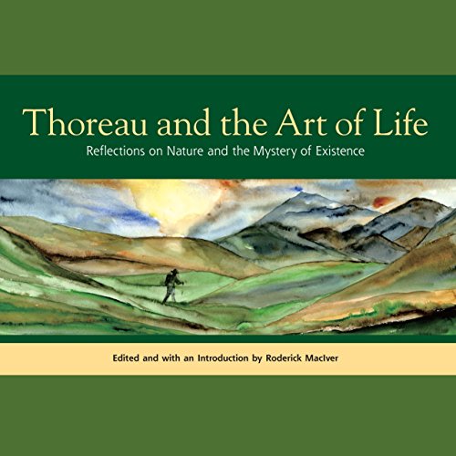 Beispielbild fr Thoreau and the Art of Life: Reflections on Nature and the Mystery of Existence zum Verkauf von SecondSale