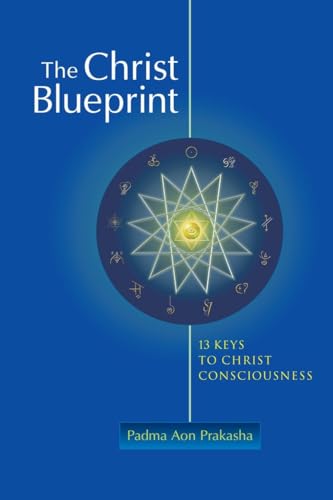 9781556438844: The Christ Blueprint: 13 Keys to Christ Consciousness