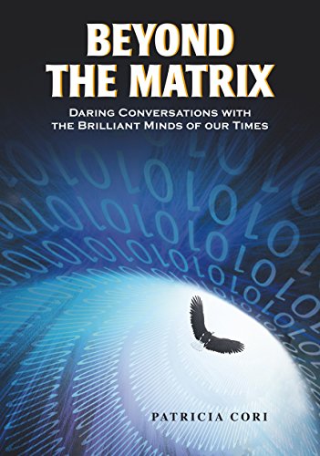 9781556438936: Beyond the Matrix: Daring Conversations with the Brilliant Minds of Our Times