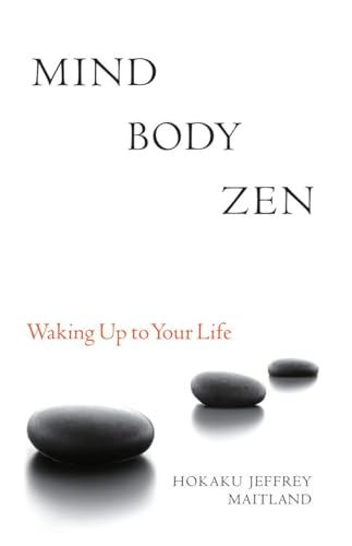 Imagen de archivo de Mind Body Zen: Waking Up to Your Life a la venta por Revaluation Books