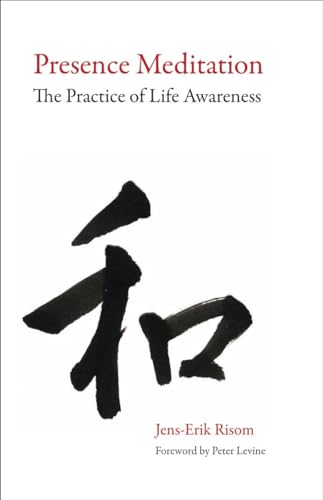 Beispielbild für Presence Meditation: The Practice of Life Awareness zum Verkauf von Ergodebooks