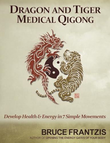 Stock image for Dragon and Tiger Medical Qigong, Volume 1: Develop Health and Energy in 7 Simple Movements for sale by HPB-Red